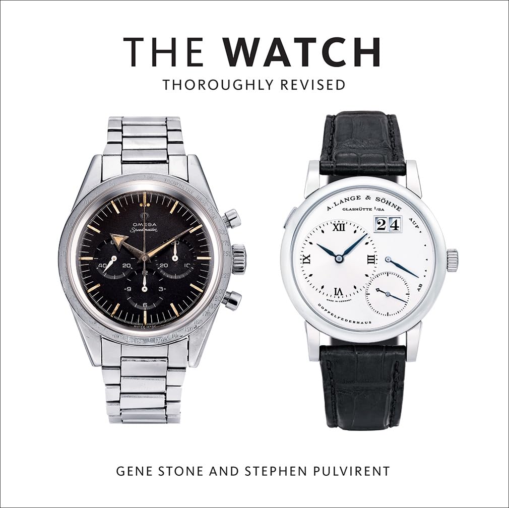 The Watch, Thoroughly Revised: The Art and Craft of Watchmaking,New