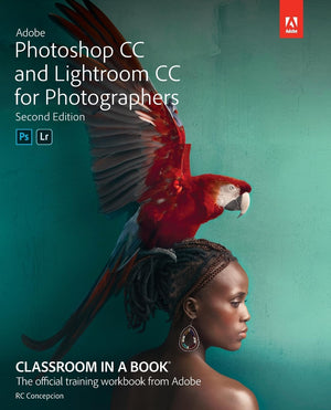 Adobe Photoshop And Lightroom Classic Cc Classroom In A Book (2019 Release),New