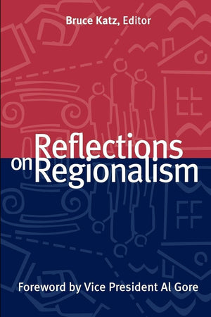 Reflections on Regionalism (James A. Johnson Metro Series),Used
