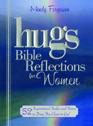 Hugs Bible Reflections for Women: 52 Inspirational Studies and Stories to Draw You Closer to God,Used