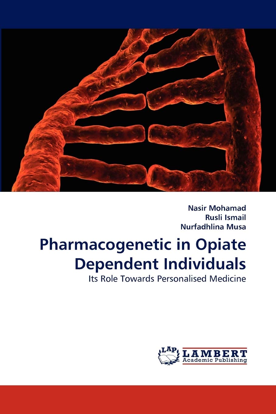 Pharmacogenetic in Opiate Dependent Individuals: Its Role Towards Personalised Medicine,Used