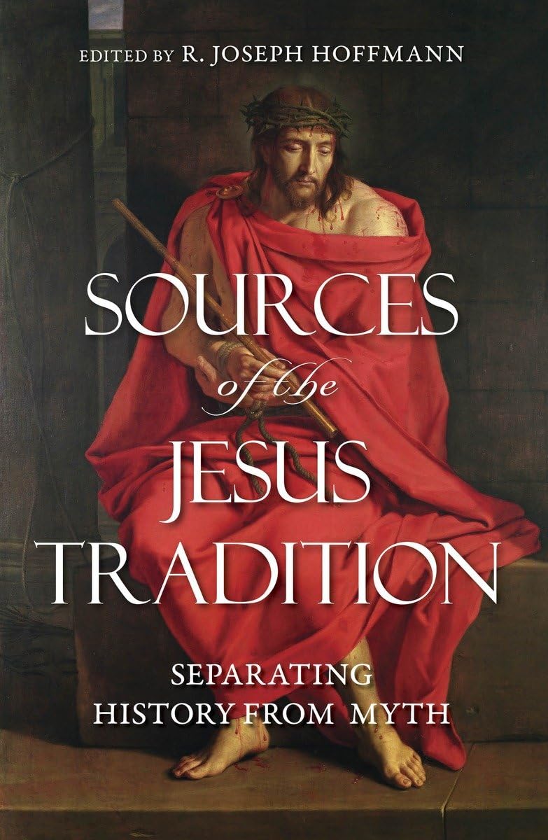 Sources of the Jesus Tradition: Separating History from Myth,New