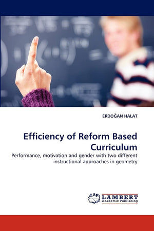 Efficiency of Reform Based Curriculum: Performance, motivation and gender with two different instructional approaches in geometr,Used