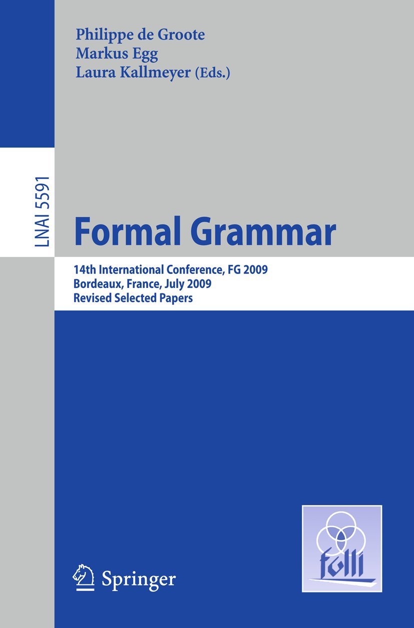 Formal Grammar: 14th International Conference, FG 2009, Bordeaux, France, July 2526, 2009, Revised Selected Papers (Lecture Not,Used