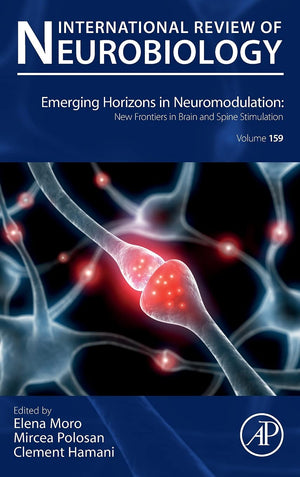 Emerging Horizons in Neuromodulation: New Frontiers in Brain and Spine Stimulation (Volume 159) (International Review of Neurobi,Used