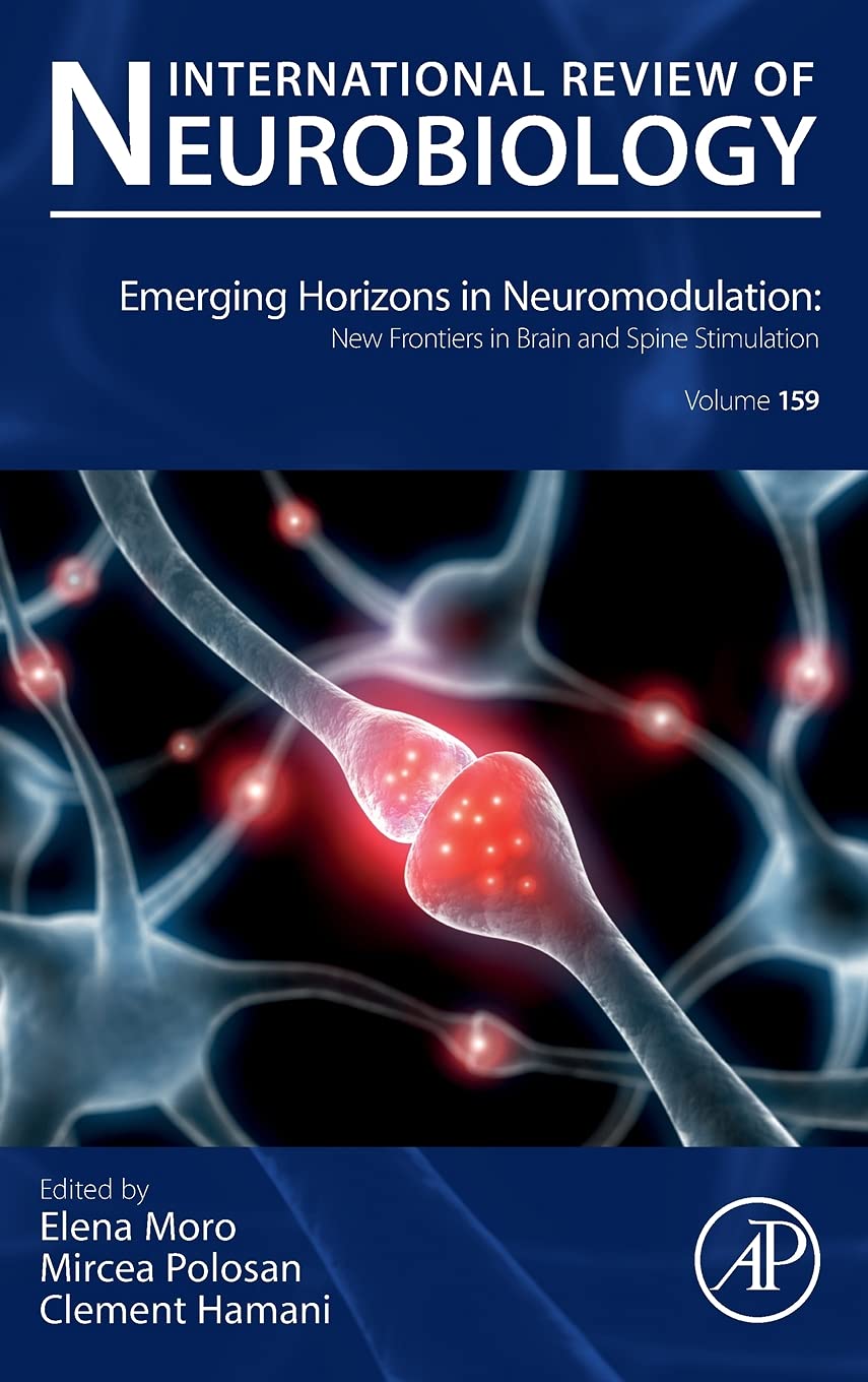 Emerging Horizons in Neuromodulation: New Frontiers in Brain and Spine Stimulation (Volume 159) (International Review of Neurobi,Used
