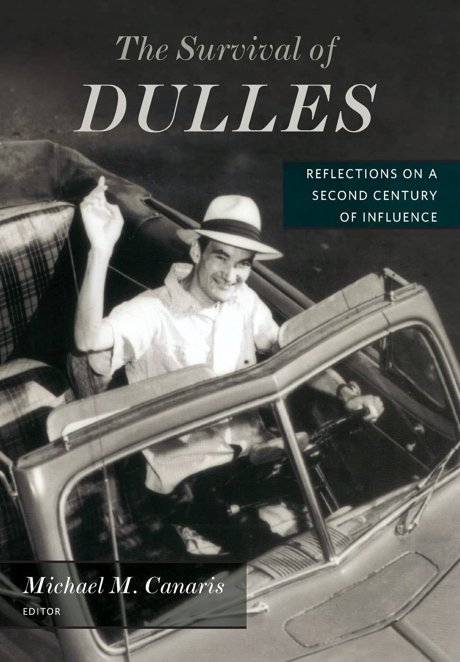 The Survival of Dulles: Reflections on a Second Century of Influence,Used