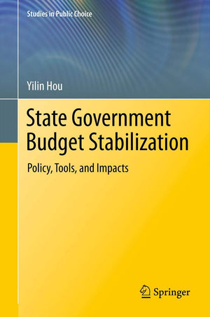 State Government Budget Stabilization: Policy, Tools, And Impacts (Studies In Public Choice, 8),Used