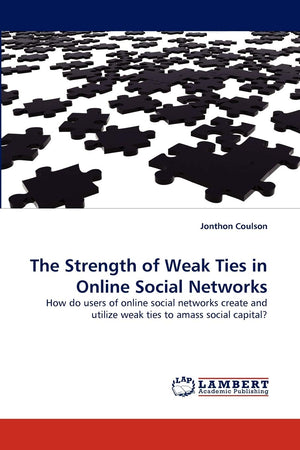The Strength of Weak Ties in Online Social Networks: How do users of online social networks create and utilize weak ties to amas,Used
