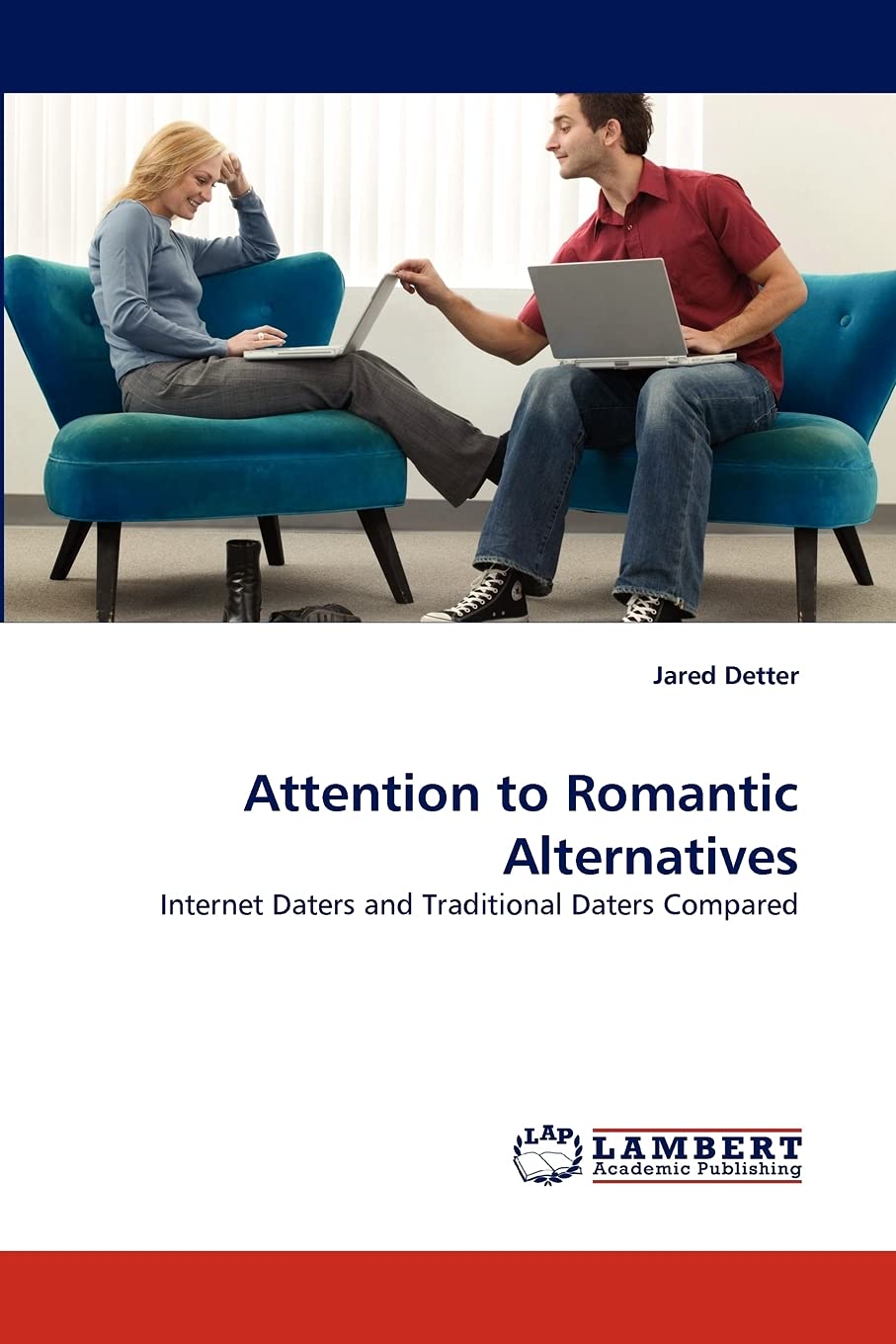 Attention to Romantic Alternatives: Internet Daters and Traditional Daters Compared,Used