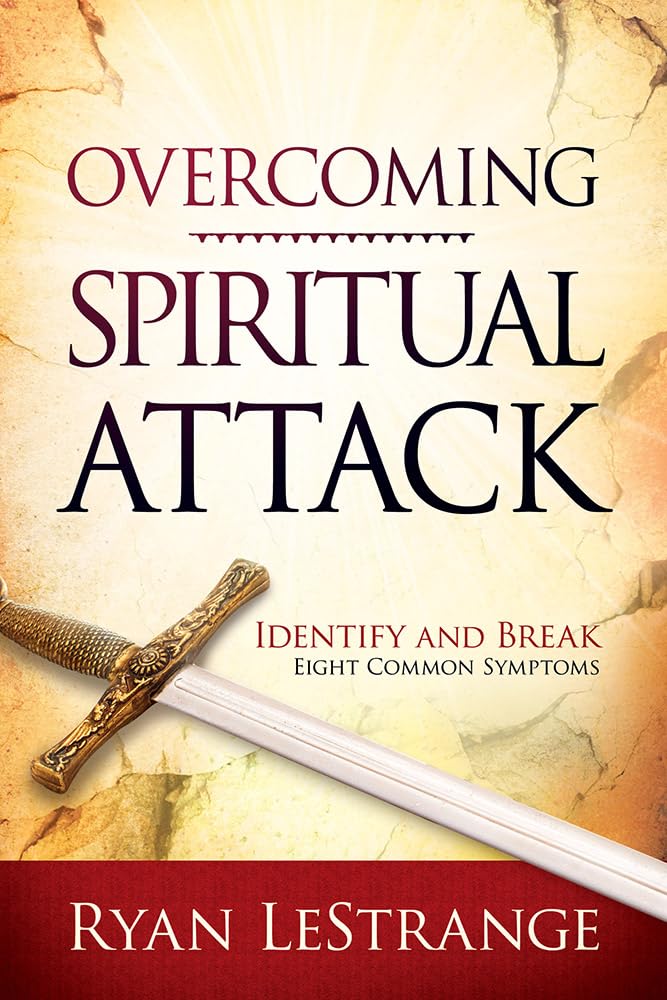 Overcoming Spiritual Attack: Identify And Break Eight Common Symptoms,Used