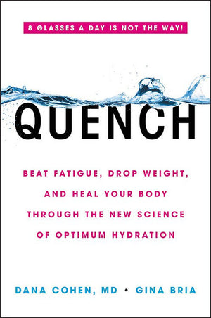 Quench: Beat Fatigue, Drop Weight, And Heal Your Body Through The New Science Of Optimum Hydration,Used
