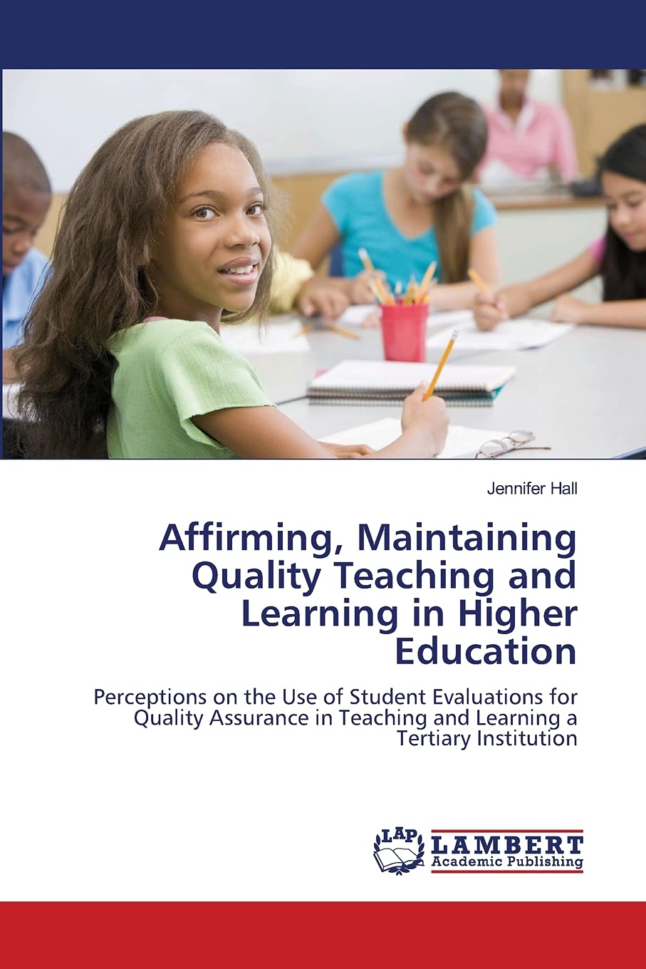 Affirming, Maintaining Quality Teaching and Learning in Higher Education: Perceptions on the Use of Student Evaluations for Qual,Used