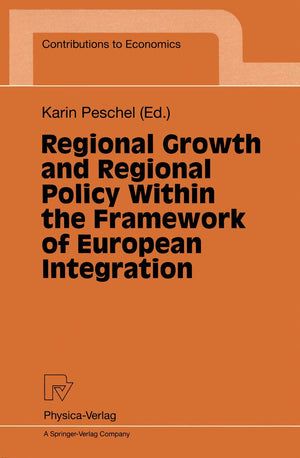 Regional Growth and Regional Policy Within the Framework of European Integration (Contributions to Economics),Used