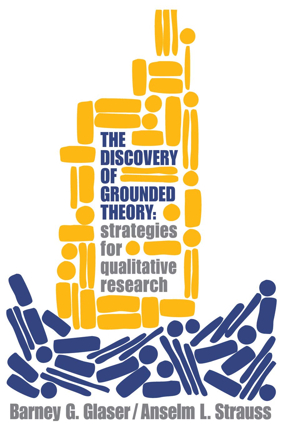 The Discovery Of Grounded Theory: Strategies For Qualitative Research