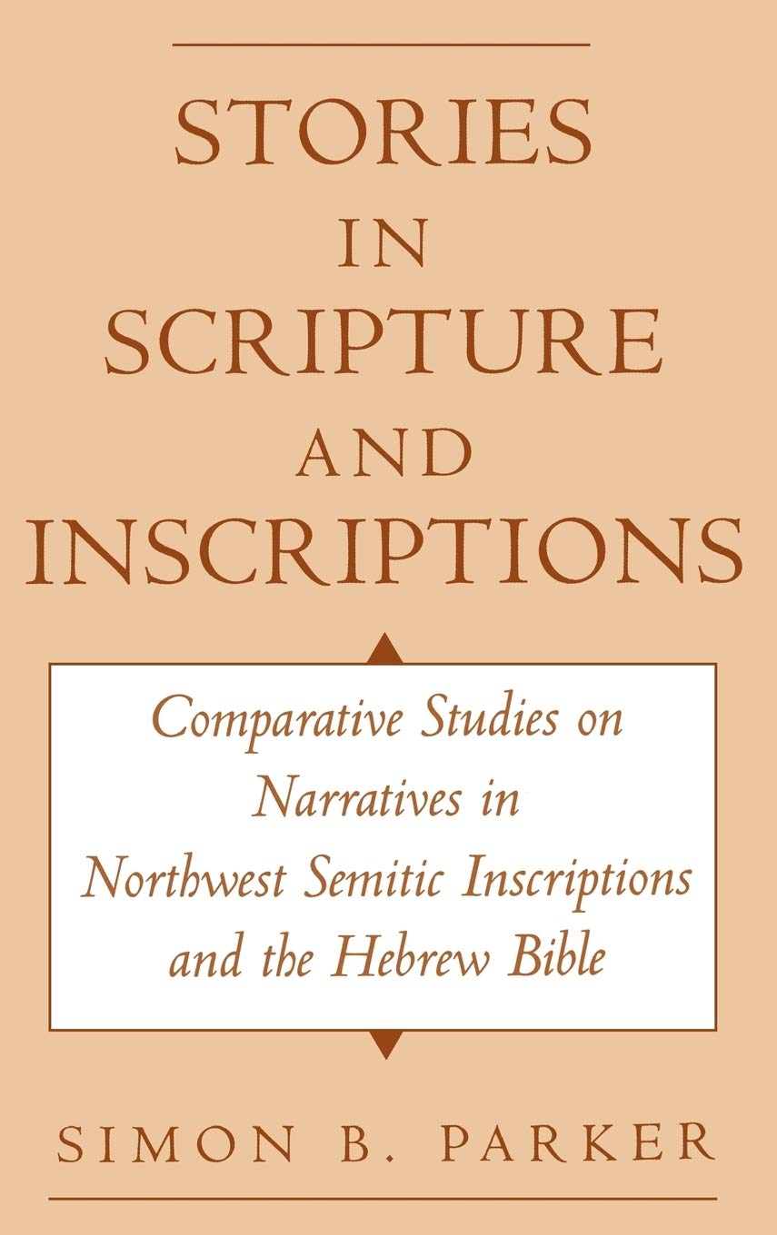 Stories in Scripture and Inscriptions: Comparative Studies on Narratives in Northwest Semitic Inscriptions and the Hebrew Bible,Used