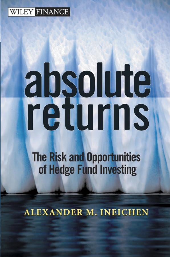 Absolute Returns: The Risk And Opportunities Of Hedge Fund Investing,Used