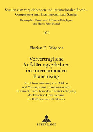 Vorvertragliche Aufklrungspflichten im internationalen Franchising: Zur Harmonisierung von Delikts und Vertragsstatut im intern,Used