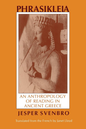 Phrasikleia: An Anthropology Of Reading In Ancient Greece