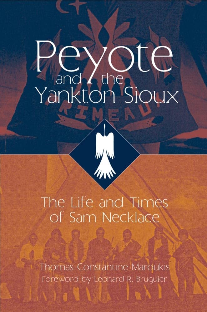 Peyote And The Yankton Sioux: The Life And Times Of Sam Necklace,Used