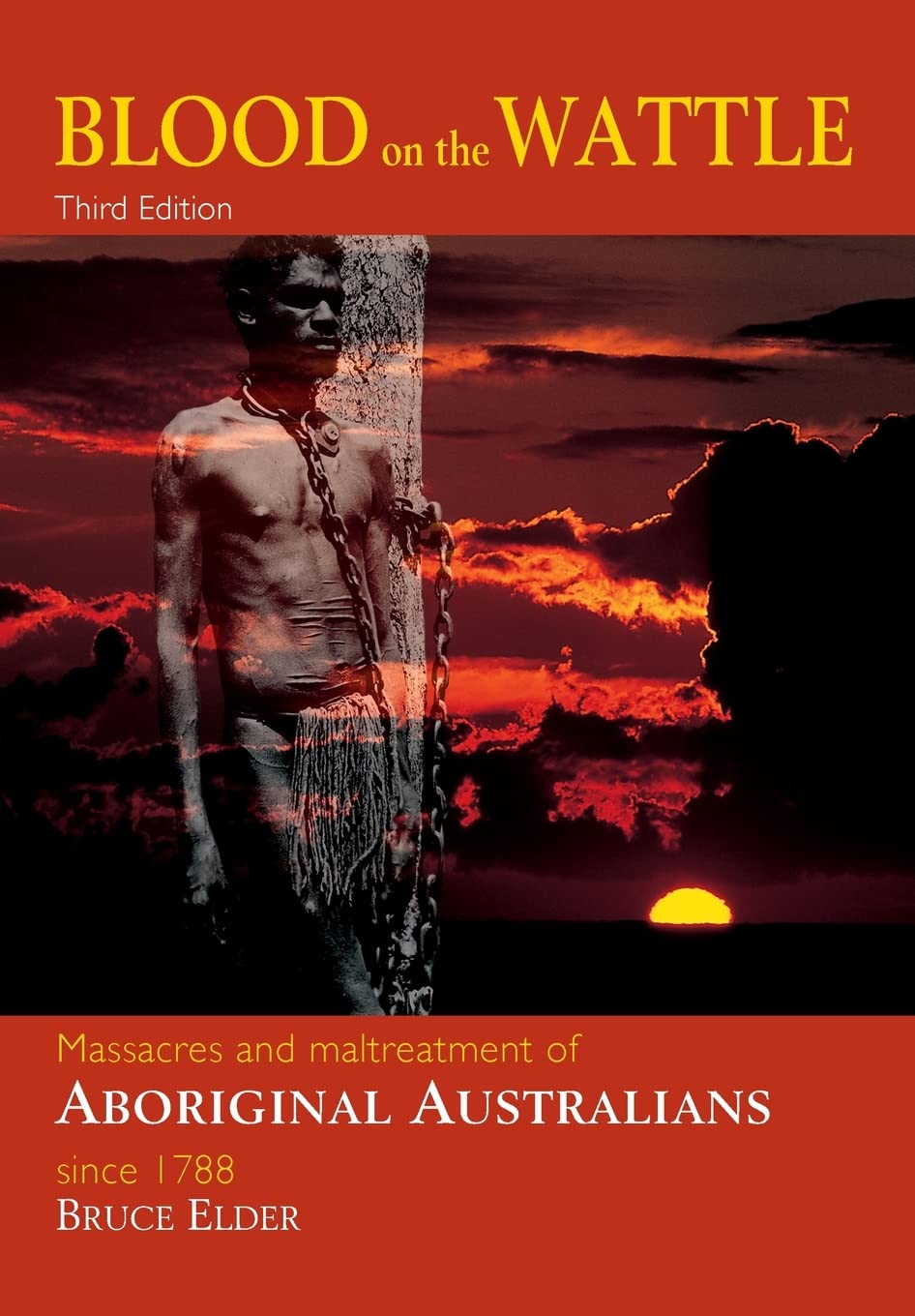 Blood on the Wattle: Massacres & maltreatment of Aboriginal Australians since 1788 (3),Used
