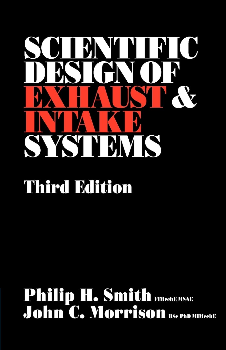 Scientific Design of Exhaust and Intake Systems (Engineering and Performance),New
