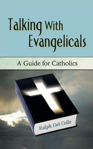 Talking With Evangelicals: A Guide For Catholics,Used