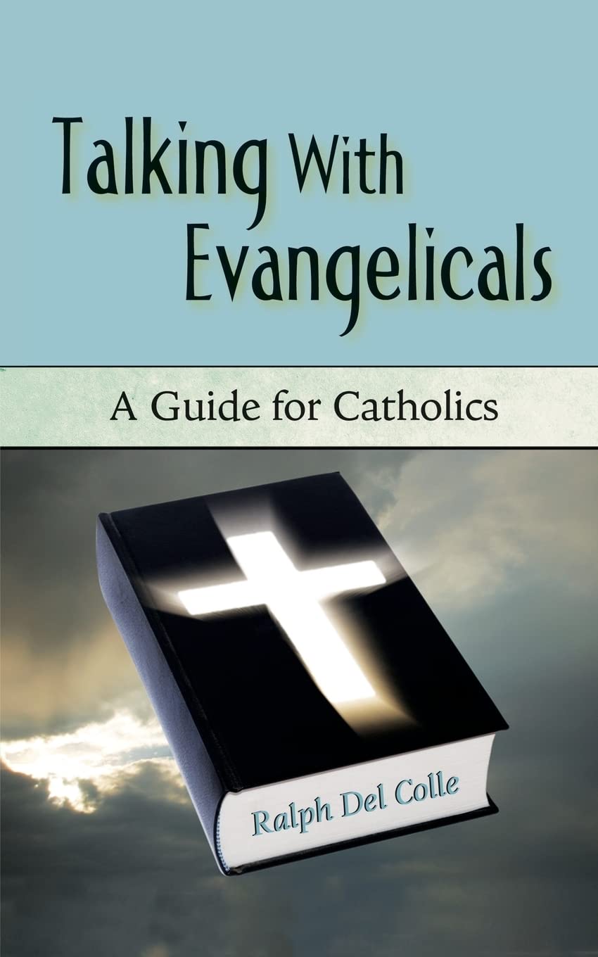 Talking With Evangelicals: A Guide For Catholics,Used