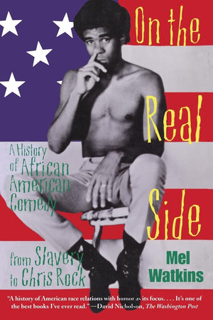 On the Real Side: A History of African American Comedy,New