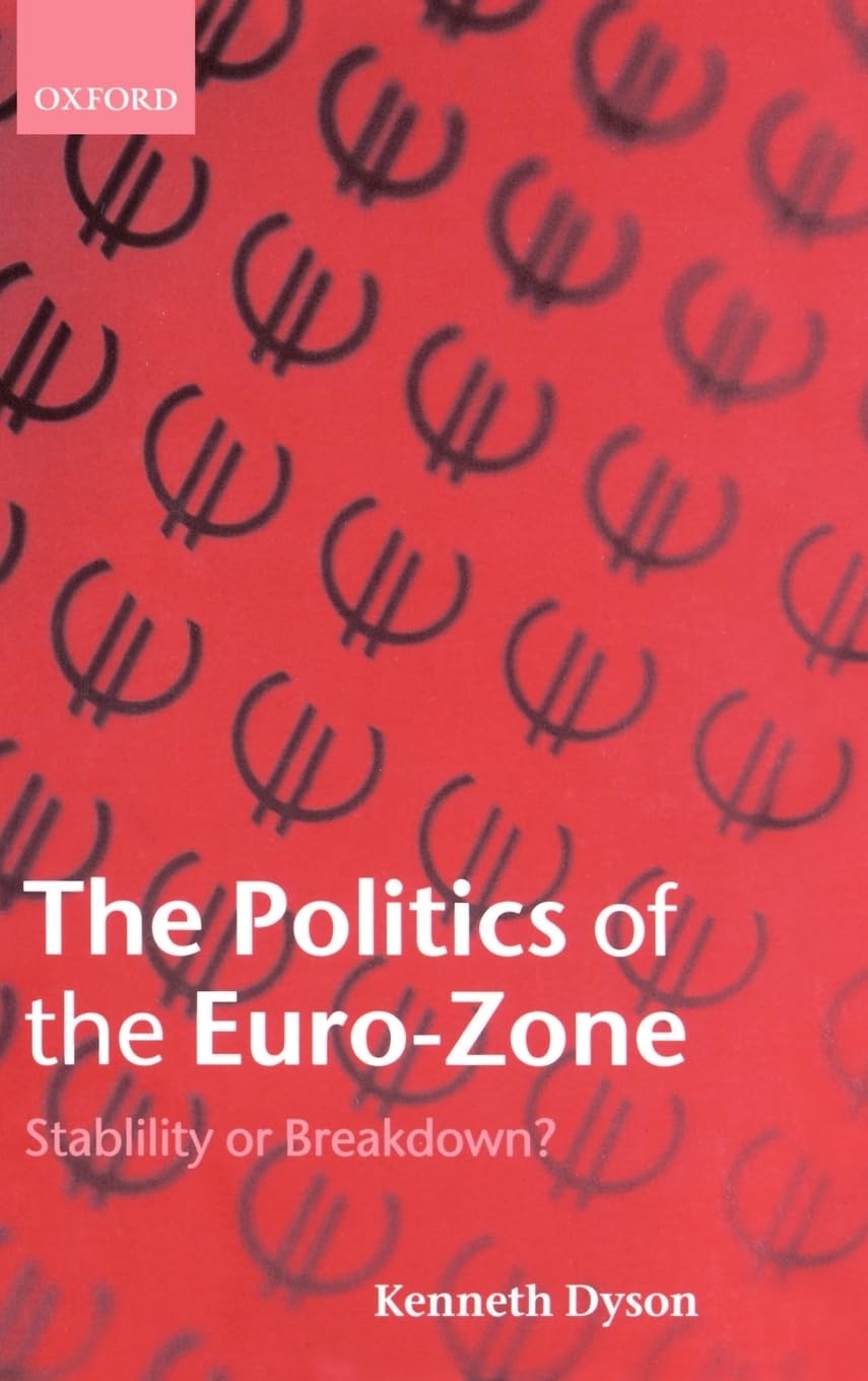 The Politics of the EuroZone: Stability or Breakdown?,Used