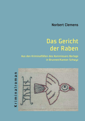 Das Gericht der Raben: Aus den Kriminalfllen des Kommissars Berlage in Brunnen/Kanton Schwyz (German Edition),Used
