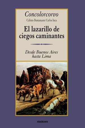 El Lazarillo de Ciegos Caminantes (Spanish Edition),New