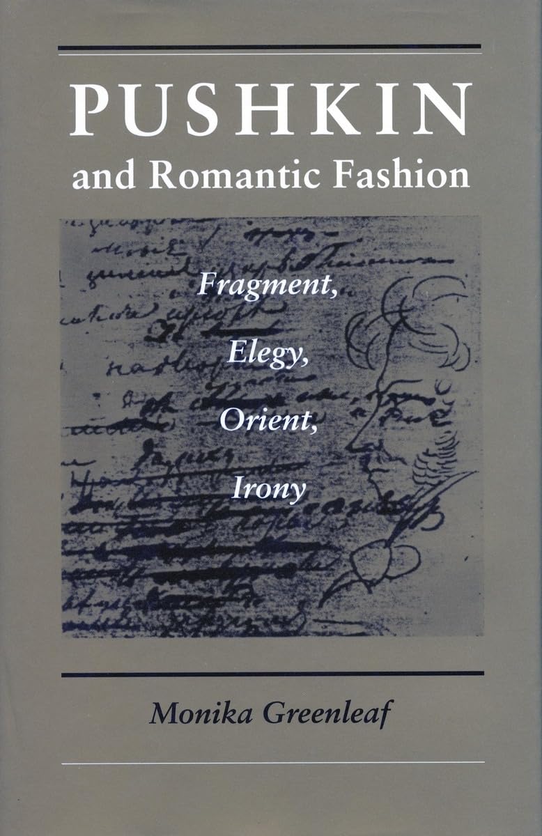 Pushkin And Romantic Fashion: Fragment, Elegy, Orient, Irony,Used
