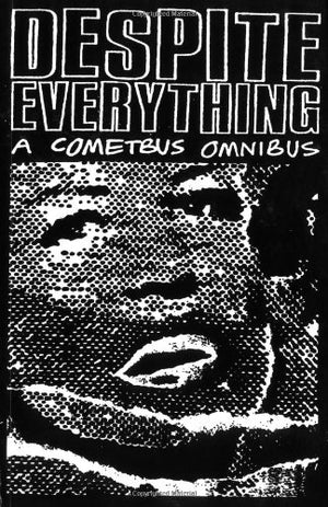Despite Everything: Cometbus,New