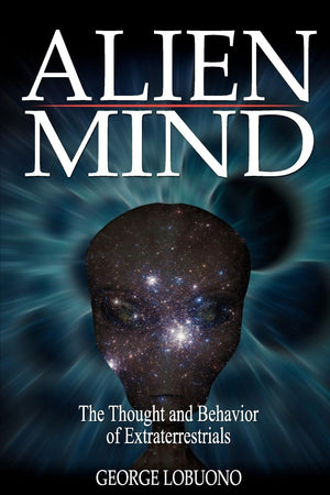 Alien Mind: The Thought and Behavior of Extraterrestrials,Used