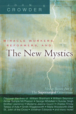 Miracle Workers, Reformers, and the New Mystics,New