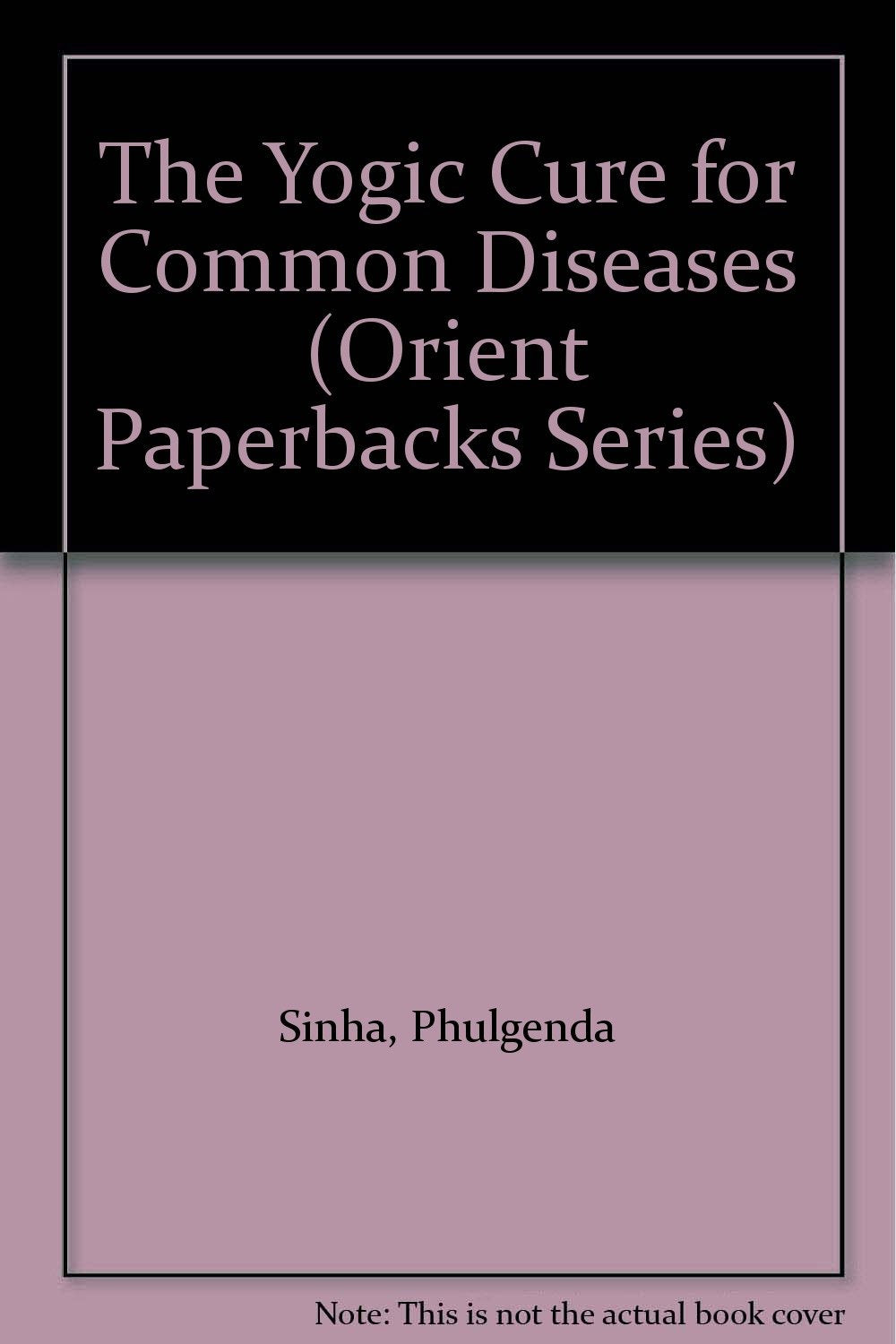 The Yogic Cure for Common Diseases (Orient Paperbacks Series),Used