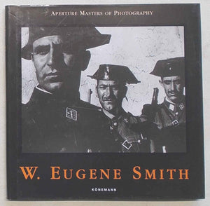 W. Eugene Smith: Masters Of Photography (Aperture Masters Of Photography)
