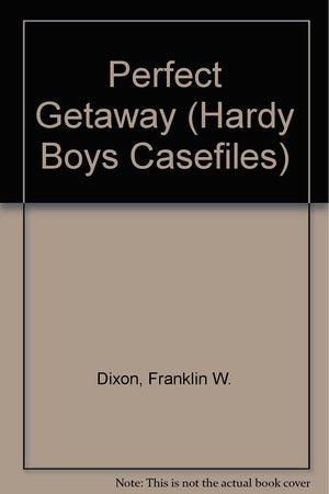 The Perfect Getaway (The Hardy Boys Casefiles #12),Used