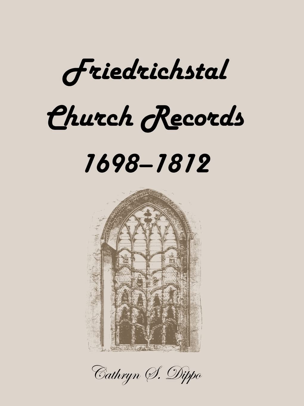Friedrichstal Church Records, 16981812,Used