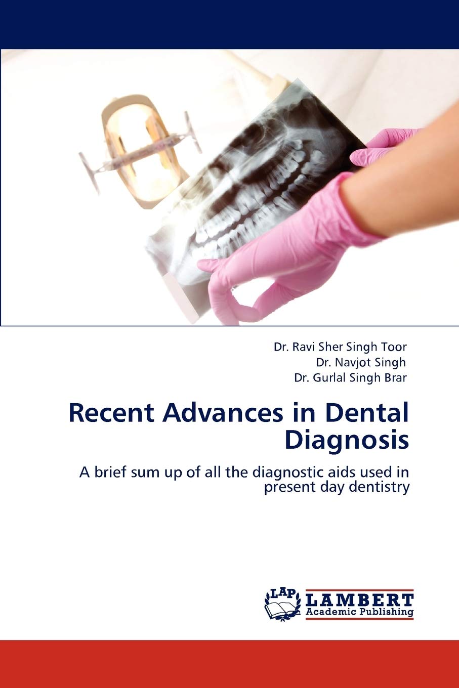 Recent Advances in Dental Diagnosis: A brief sum up of all the diagnostic aids used in present day dentistry,Used