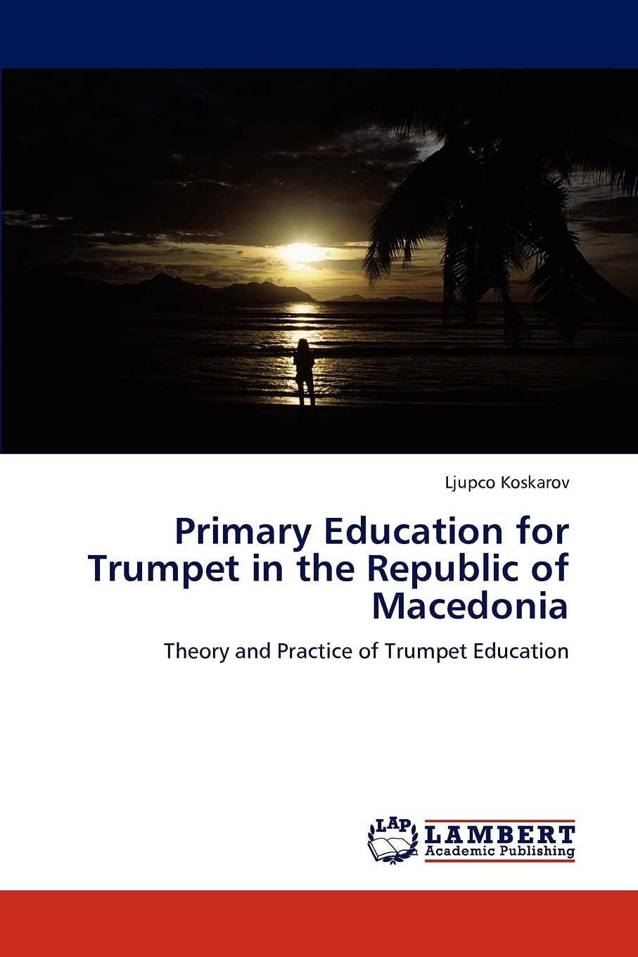 Primary Education for Trumpet in the Republic of Macedonia: Theory and Practice of Trumpet Education,Used