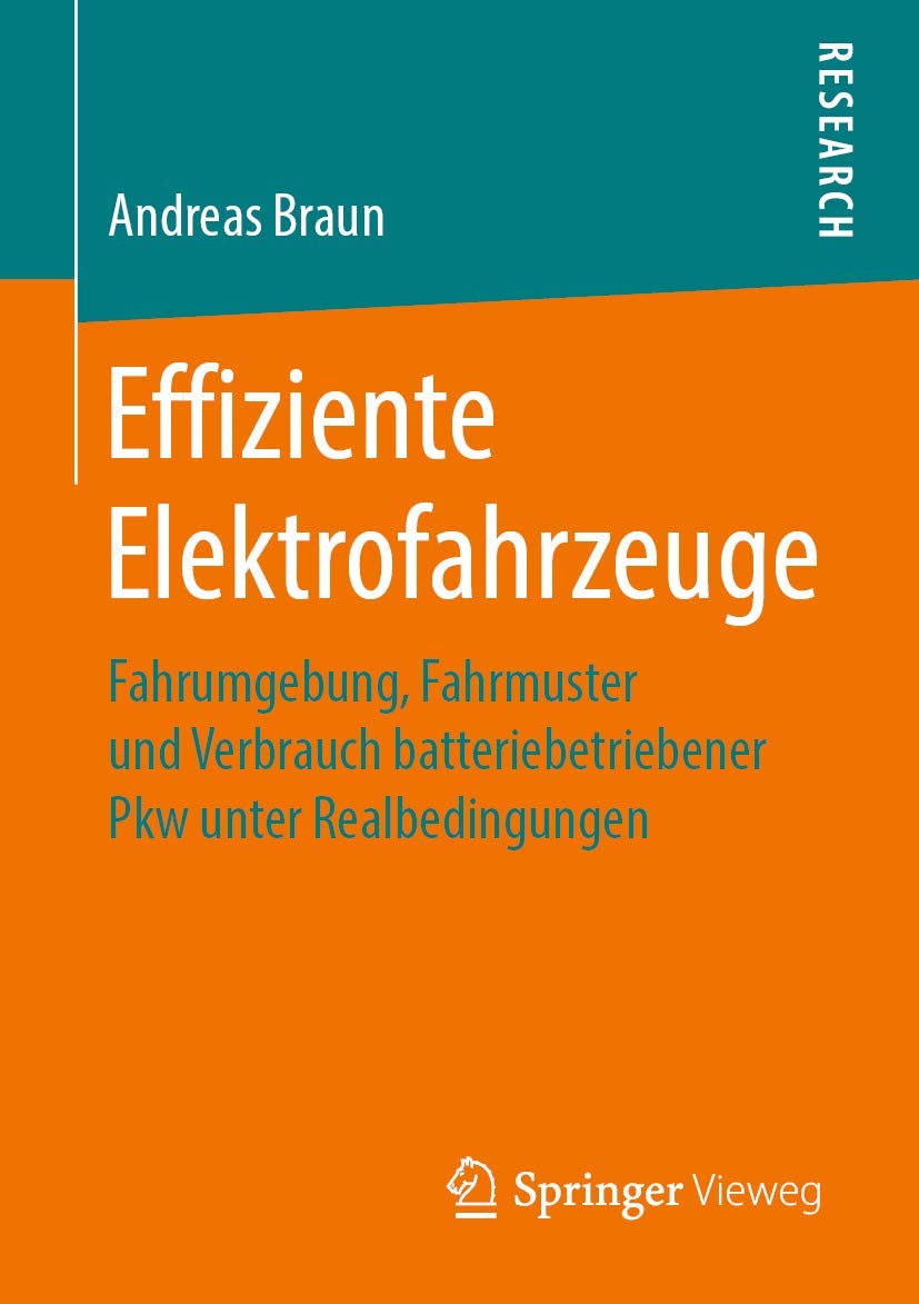 Effiziente Elektrofahrzeuge: Fahrumgebung, Fahrmuster und Verbrauch batteriebetriebener Pkw unter Realbedingungen (German Editio,Used