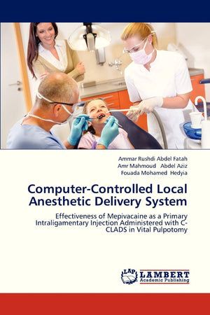 ComputerControlled Local Anesthetic Delivery System: Effectiveness of Mepivacaine as a Primary Intraligamentary Injection Admin,Used