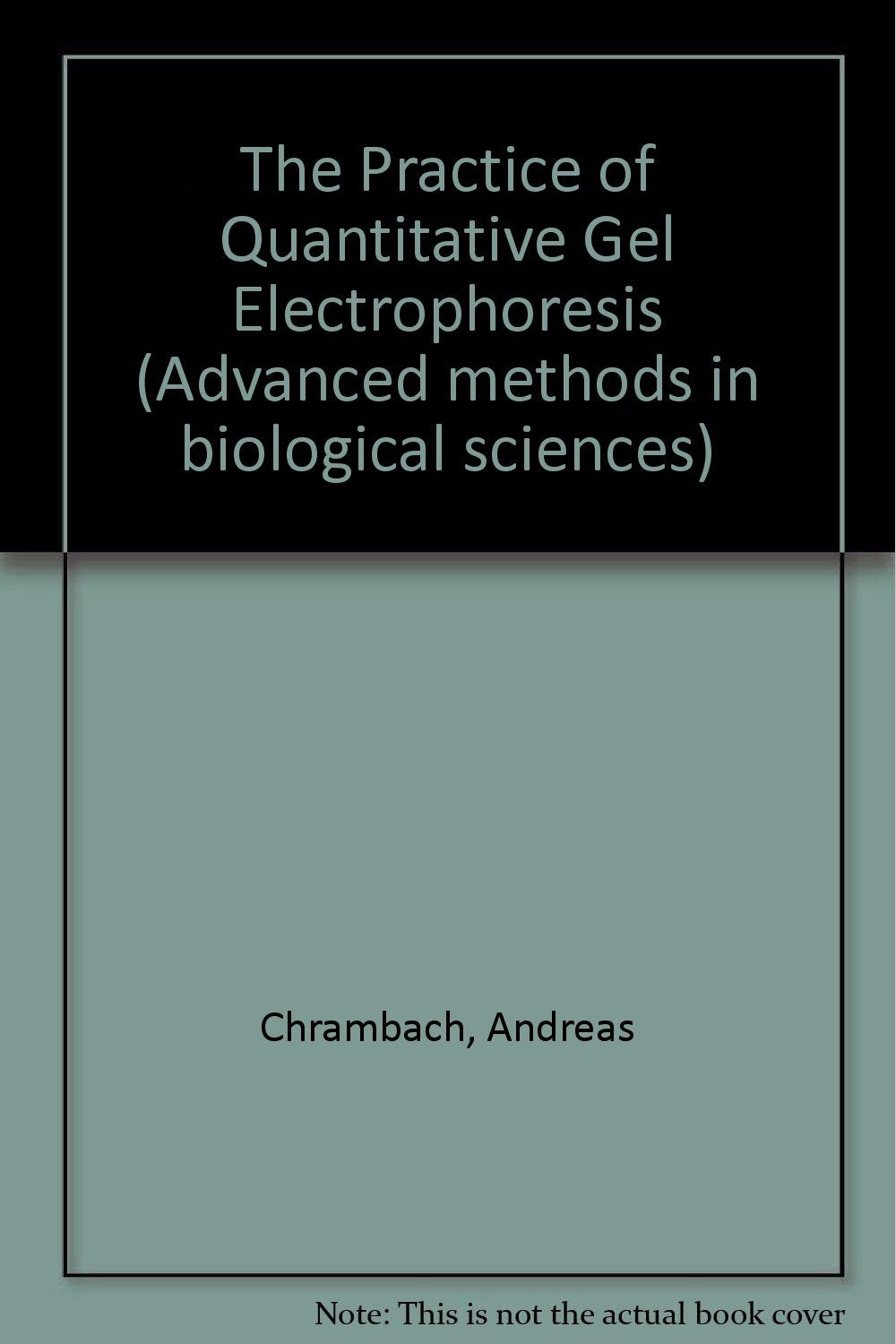The Practice of Quantitative Gel Electrophoresis (Advanced Methods in Biological Sciences),Used