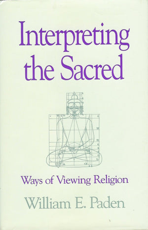Interpreting the Sacred: Ways of Viewing Religion,Used
