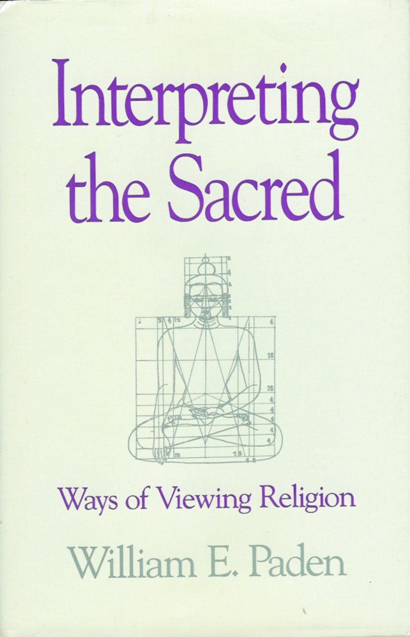 Interpreting the Sacred: Ways of Viewing Religion,Used