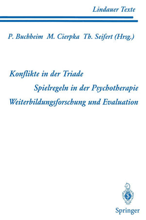 Teil 1 Konflikte in der Triade Teil 2 Spielregeln in der Psychotherapie Teil 3 Weiterbildungsforschung und Evaluation (Lindauer ,Used