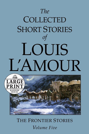 The Collected Short Stories of Louis L'Amour: Unabridged Selections From The Frontier Stories, Volume 5,Used