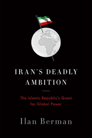Iran's Deadly Ambition: The Islamic Republic s Quest for Global Power,Used